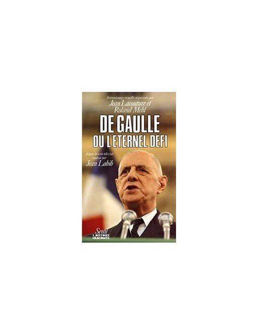De gaulle ou l eternel défi de Jean Lacouture