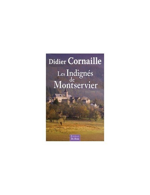 Les indignes de Montservier Par Didier Cornaille