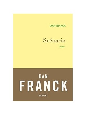 Scénario - Roman de Dan Franck