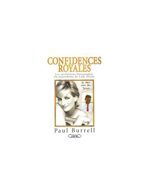 Confidences royales - Les révélations fracassantes du majordome de Lady Diana de Paul Burrell