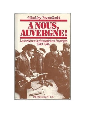 A Nous, Auvergne! Par Gilles Lévy, Francis Cordet