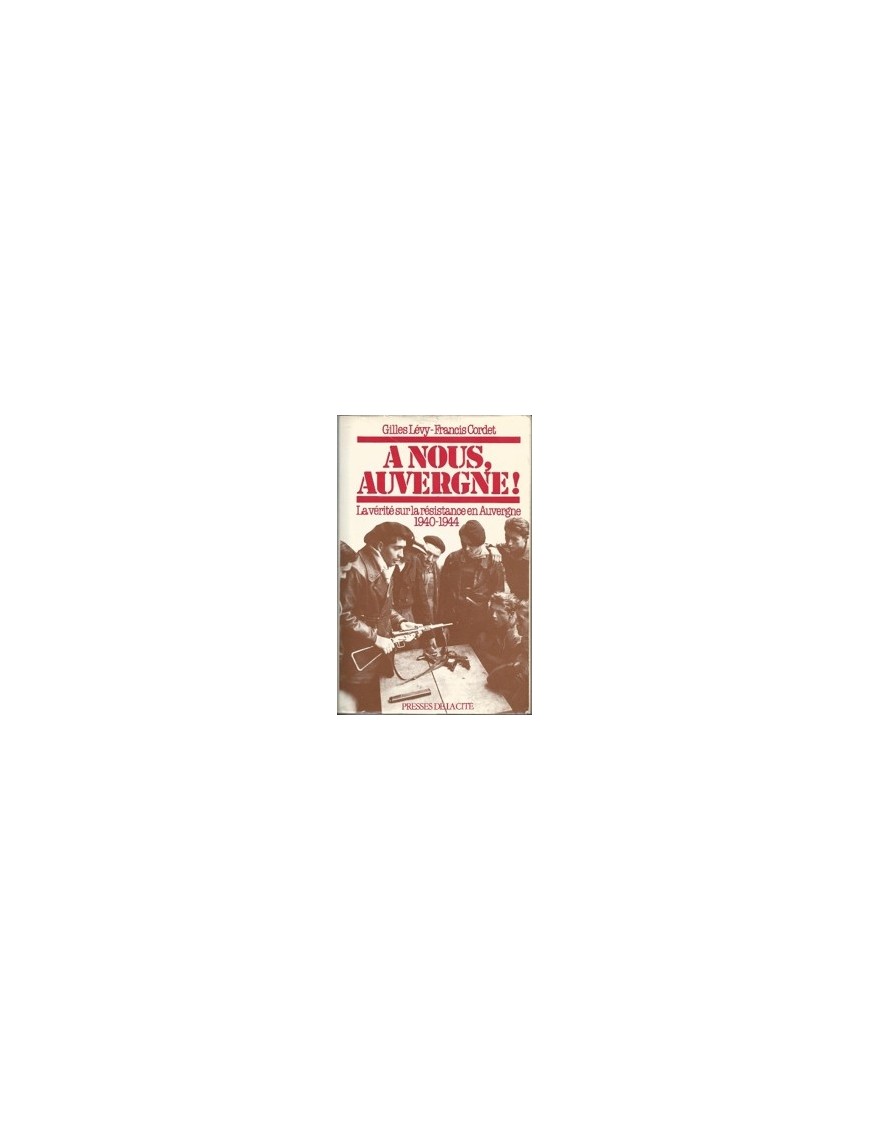 A Nous, Auvergne! Par Gilles Lévy, Francis Cordet
