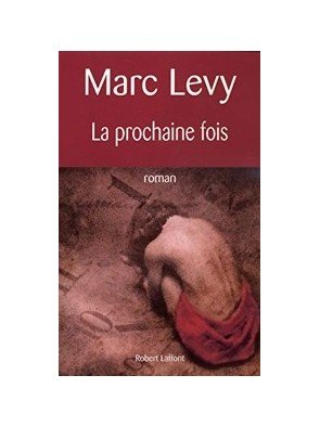 La Prochaine fois de Marc Levy