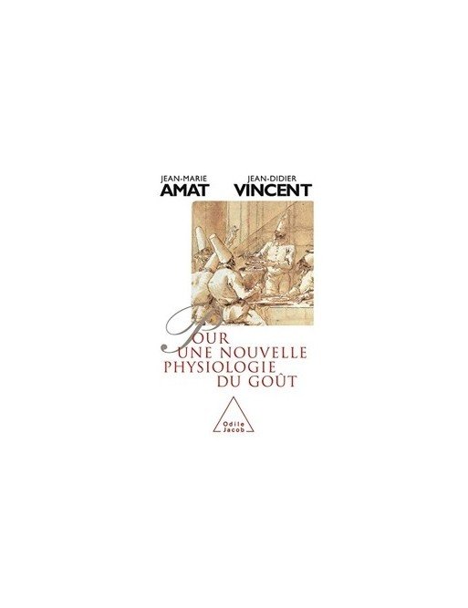 Pour une nouvelle physiologie du goút de Jean-Didier Vincent