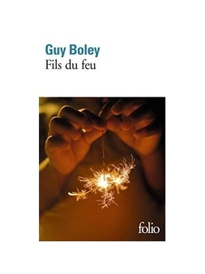 Fils du feu de Guy Boley