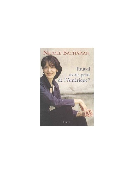 Faut-il avoir peur de l Amérique? de Nicole Bacharan