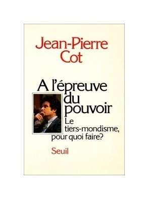 A l épreuve du pouvoir. Le...