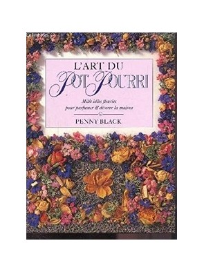 L ART DU POT POURRI. Mille...
