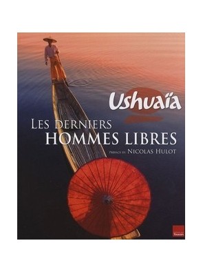 Ushuaia Les derniers hommes...