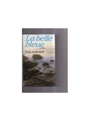 La Belle bleue - Roman d...