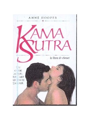 Kama-Sutra, le livre de chevet d Anne Hooper