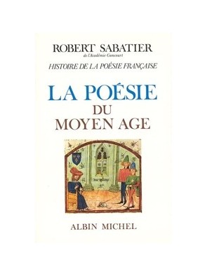 Histoire de la poésie française - tome 1 - La Poésie du Moyen Âge de Robert Sabatier