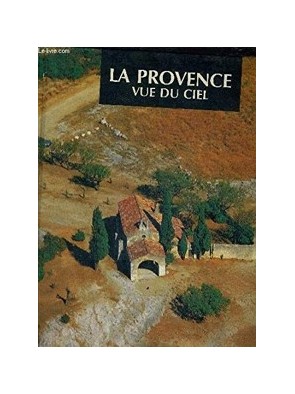 La Provence vue du ciel de...