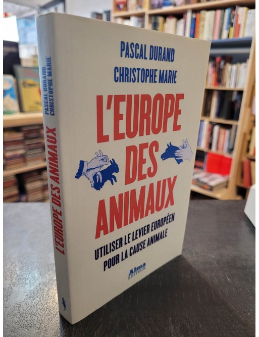 L'Europe des animaux Par Pascal Durand,