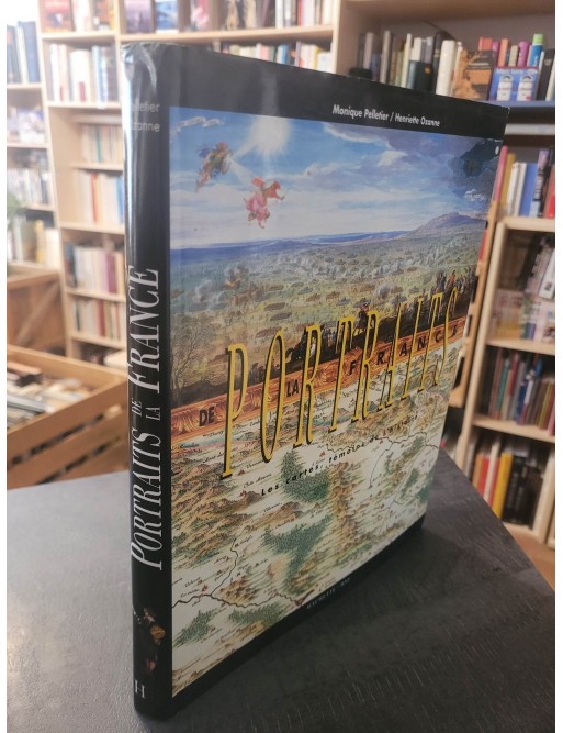 Portraits de la France Les cartes, témoins de l'histoire Par Monique Pelletier