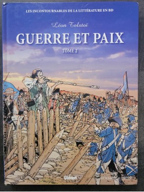 Les incontournables de la littérature en BD. Guerre et paix. Léon tolstoï. Tome 1+2