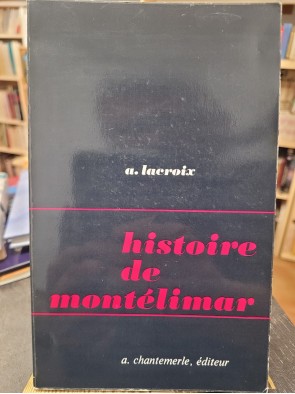 Histoire de Montélimar Par...