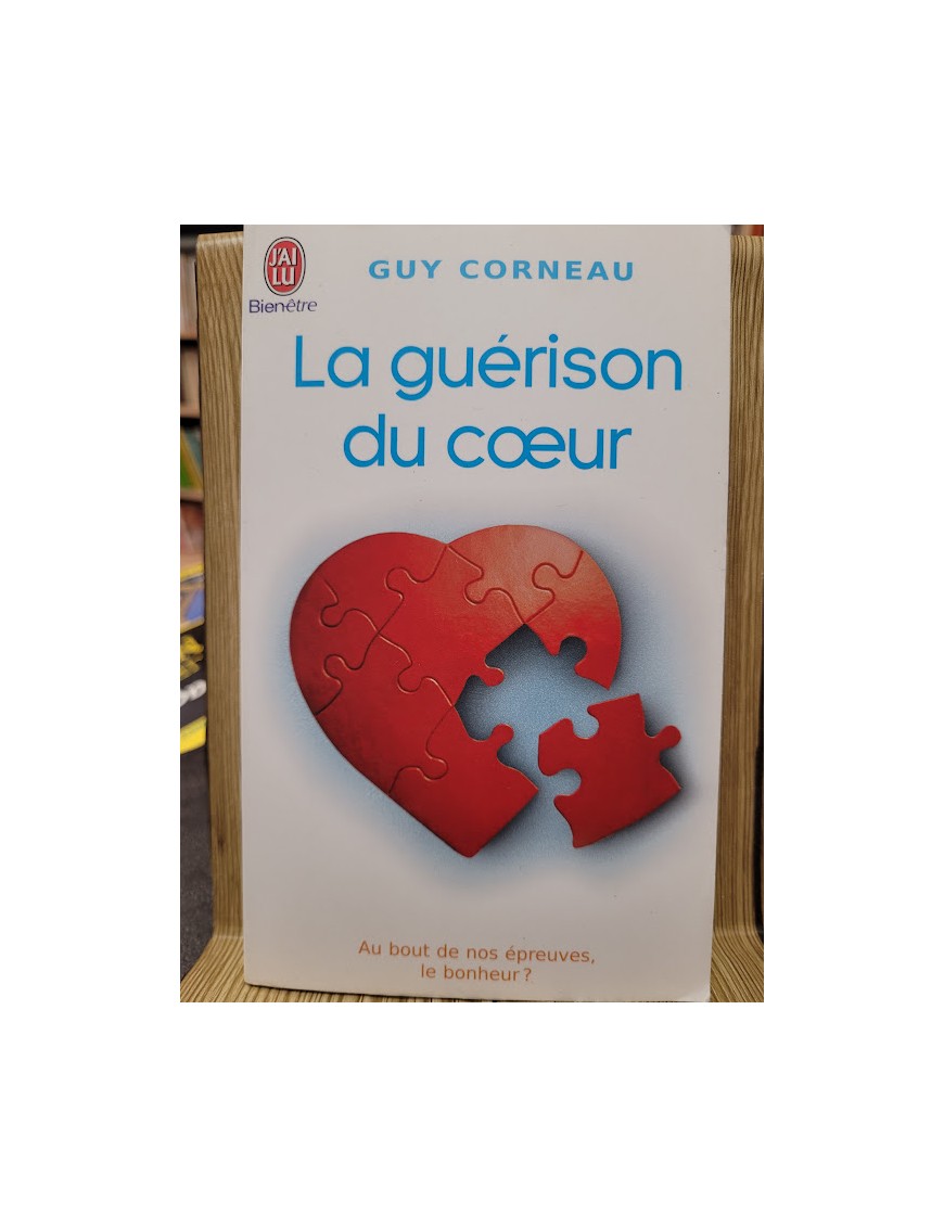 La guérison du coeur Par Guy Corneau