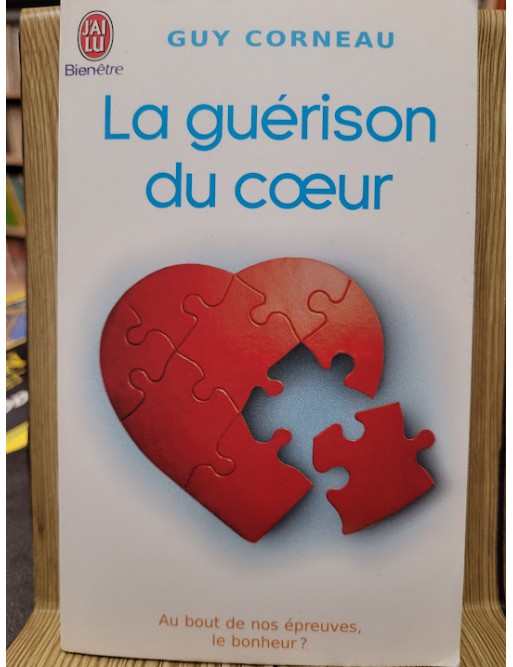 La guérison du coeur Par Guy Corneau