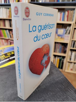 La guérison du coeur Par Guy Corneau