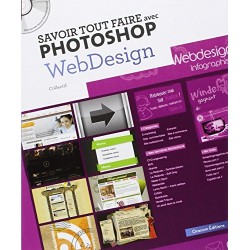 Savoir tout faire avec Photoshop Webdesign (1CDrom)