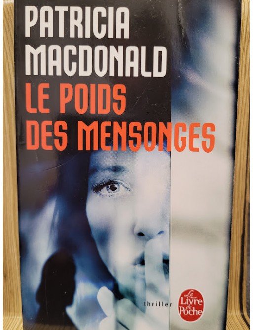 Le Poids des mensonges Par Patricia MacDonald Le Poids des mensonges Par Patricia MacDonald