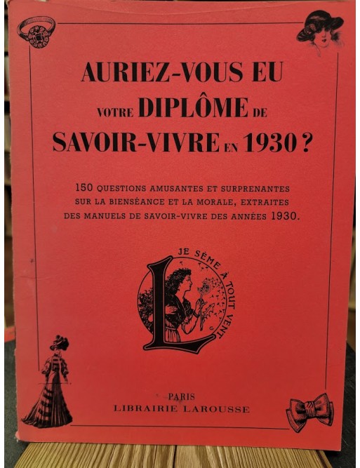 Auriez-vous eu votre diplôme de savoir-vivre en 1930 ? Par Larousse