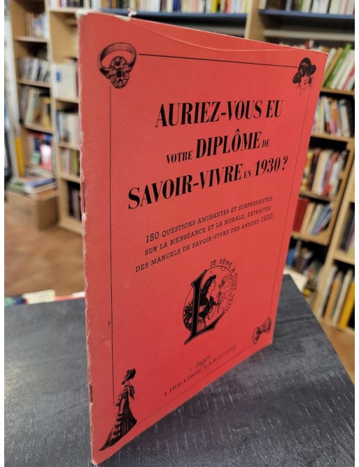 Auriez-vous eu votre diplôme de savoir-vivre en 1930 ? Par Larousse