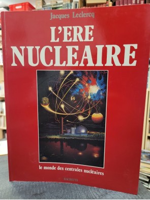 L Ere Nucleaire Par Leclercq-J