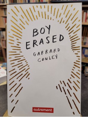 Boy Erased Par Garrard Conley