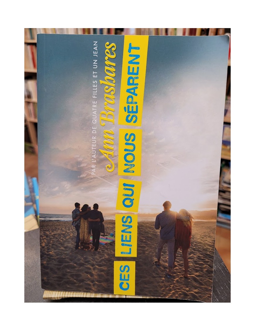 Ces liens qui nous séparent Par Ann Brashares