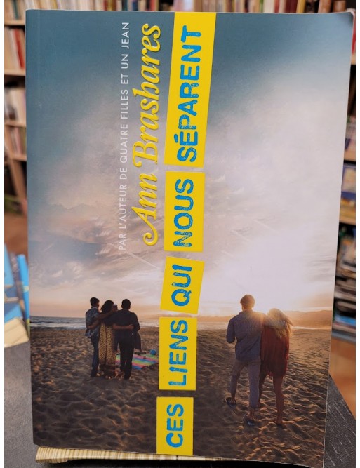 Ces liens qui nous séparent Par Ann Brashares