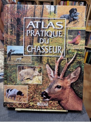 Atlas Pratique Du Chasseur...
