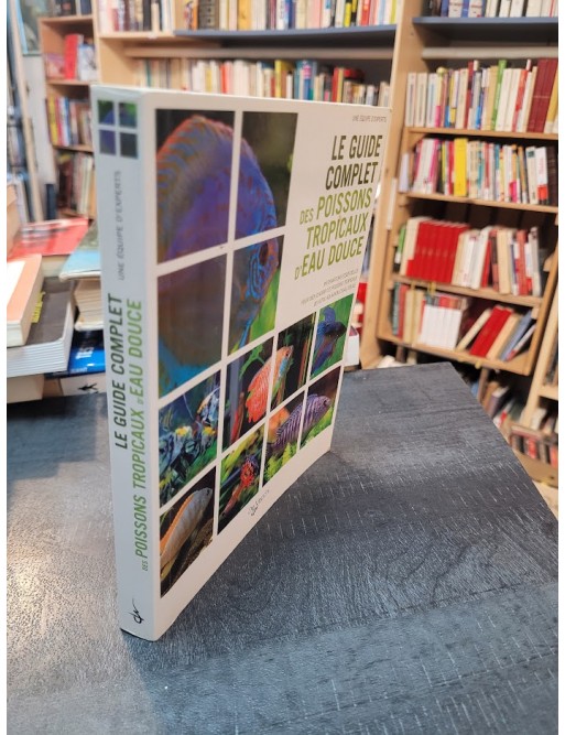 Le guide complet des poissons tropicaux d eau douce de Mary Bailey