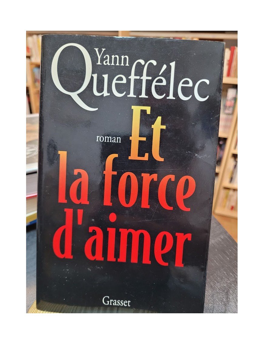 Et la force d aimer d Yann Queffélec