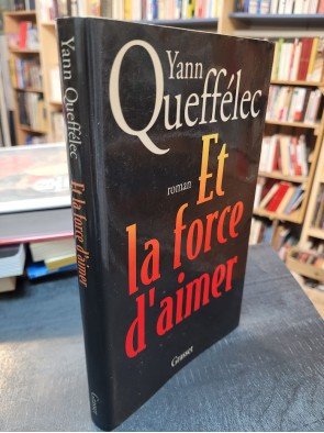 Et la force d aimer d Yann Queffélec