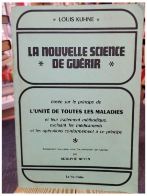 La Nouvelle Science de Guérir - Sans médicaments et sans opérations de Kuhne