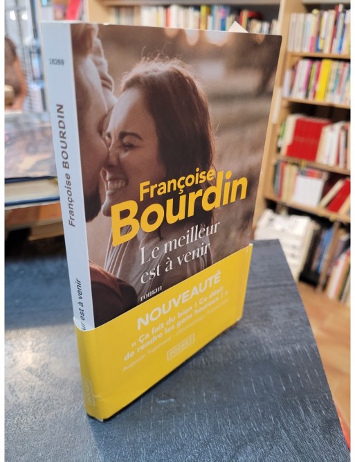 Le meilleur est à venir de Françoise Bourdin