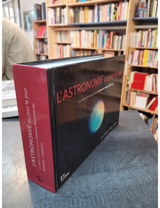 L Astronomie au jour le jour - 365 Images extraites du site Astronomy Picture of the Day de Robert Nemiroff