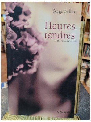 Heures tendres - Fictions...