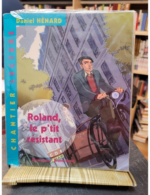 Roland, le p tit résistant de Daniel Hénard