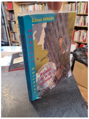 Roland, le p tit résistant de Daniel Hénard