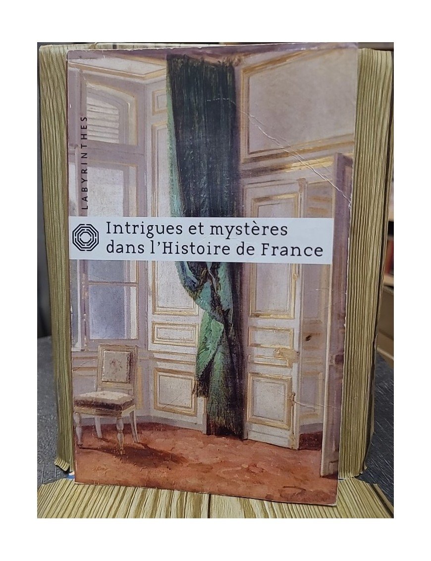 Intrigues et mystères dans l Histoire de France (Carrefour uniquement) de Jean D aillon