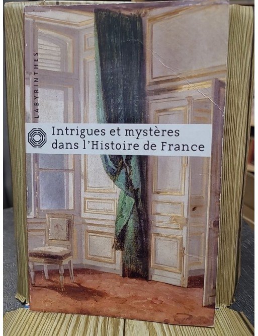 Intrigues et mystères dans l Histoire de France (Carrefour uniquement) de Jean D aillon