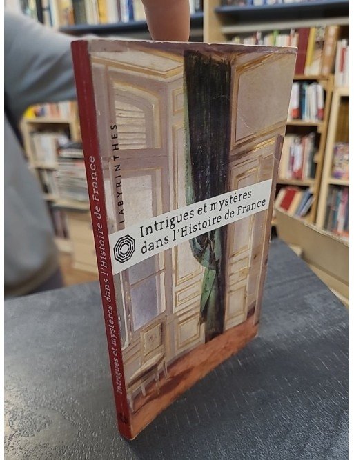 Intrigues et mystères dans l Histoire de France (Carrefour uniquement) de Jean D aillon