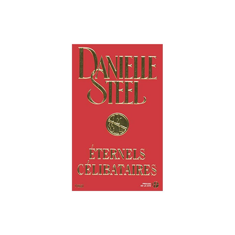 Eternels célibataires Par Danielle STEEL