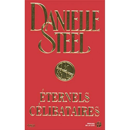 Eternels célibataires Par Danielle STEEL
