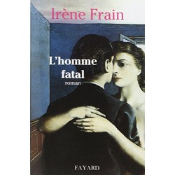L'Homme fatal Par Irène Frain