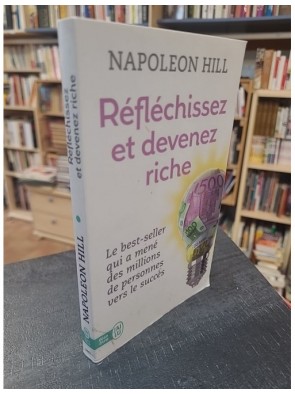 Réfléchissez et devenez riche de Napoleon Hill