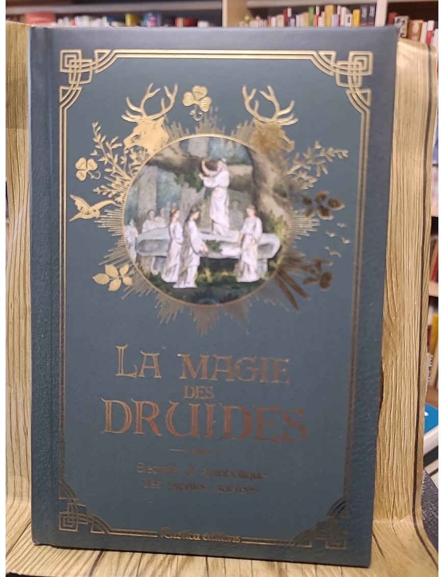 La magie des druides - Secrets et symbolique des plantes sacrées de Florence Laporte